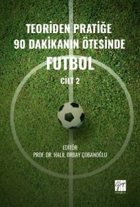 Teoriden Pratiğe 90 Dakikanın Ötesinde Futbol – Cilt 2