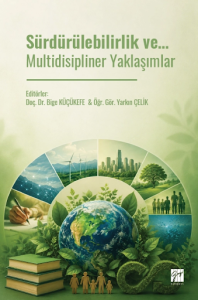Sürdürülebilirlik ve… Multidisipliner Yaklaşımlar