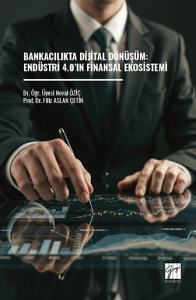 Bankacılıkta Dijital Dönüşüm: Endüstri 4.0’ın Finansal Ekosistemi