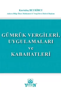 Gümrük Vergileri, Uygulamaları ve Kabahatleri