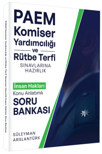 Süleyman Arslantürk PAEM Komiser Yardımcılığı ve Rütbe Terfi İnsan Hakları Konu Anlatımlı Soru Bankası