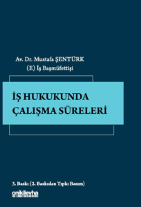 İş Hukukunda Çalışma Süreleri