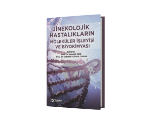 Jinekolojik Hastalıkların Moleküler İşleyişi ve Biyokimyası