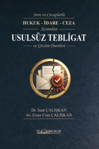 Usulsüz Tebligat ve Çözüm Önerileri