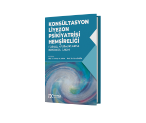 Konsültasyon Liyezon Psikiyatrisi Hemşireliği