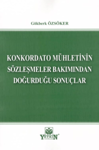 Konkordato Mühletinin Sözleşmeler Bakımından Doğurduğu Sonuçlar
