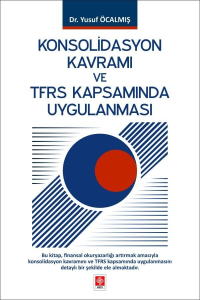 Konsolidasyon Kavramı ve TFRS Kapsamında Uygulanması