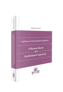 Legitimacy of International Authorities: A Reason-Based and Institutional Approach