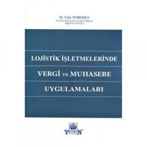 Lojistik İşletmelerinde Vergi ve Muhasebe Uygulamaları