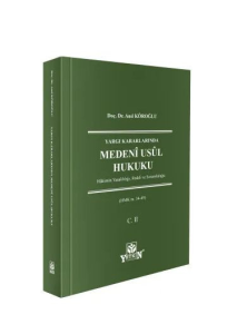 Medenî Usûl Hukuku - C. II - Hakimin Yasaklılığı, Reddi ve Sorumluluğu (HMK M. 34 - 49)