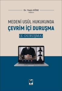 Medeni Usul Hukukunda Çevrim İçi Duruşma (e-Duruşma)