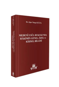 Medenî Usûl Hukukunda Hâkimin Genel, Özel ve Kişisel Bilgisi