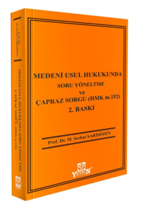 Medeni Usul Hukukunda Soru Yöneltme ve Çapraz Sorgu (HMK m. 152)