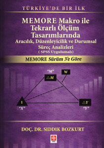 Memore Makro ile Tekrarlı Ölçüm Tasarımlarında Aracılık, Düzenleyicilik ve Durumsal Süreç Analizleri ( SPSS Uygulamalı )