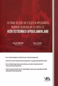 Yatırım Teşvik Mevzuatı kapsamında İndirimli Kurumlar Vergisi ve KDV İstisnası Uygulamaları