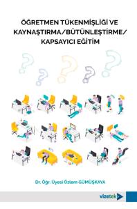 Öğretmen Tükenmişliği ve Kkaynaştırma / Bütünleştirme / Kapsayıcı Eğitim