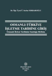 Osmanlı-Türkiye İşletme Tarihine Giriş