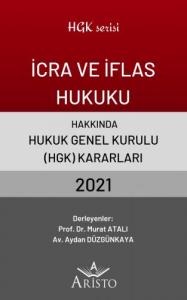 İcra ve İflas Hukuku Hakkında Hukuk Genel Kurulu Kararları 2021