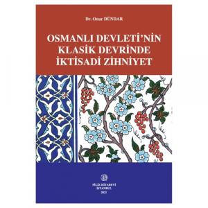 Osmanlı Devleti'nin Klasik Devrinde İktisadi Zihniyet