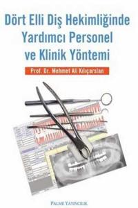 Dört Elli Diş Hekimliğinde Yardımcı Personel Ve Klinik Yöntemi