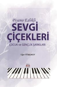 Piyano Eşlikli Sevgi Çiçekleri Çocuk ve Gençlik Şarkıları