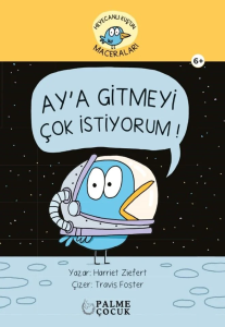 Aya Gitmeyi Çok İstiyorum