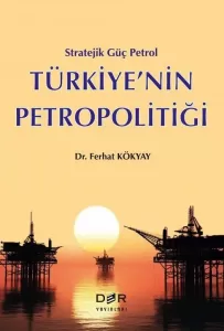 Türkiye’nin Petropolitiği