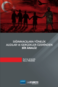 Sığınmacılara Yönelik Algılar ve Gerçekler Üzerinden Bir Analiz