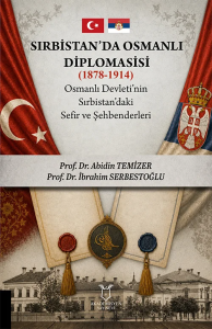 Sırbistan’da Osmanlı Diplomasisi (1878-1914)