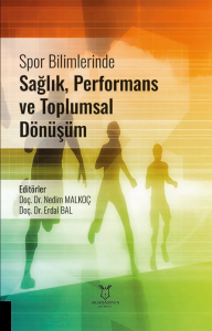 Spor Bilimlerinde Sağlık, Performans ve Toplumsal Dönüşüm