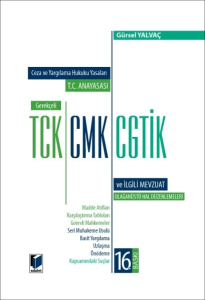 T.C. Anayasası - Gerekçeli TCK - CMK - CGTİK ve İlgili Mevzuat