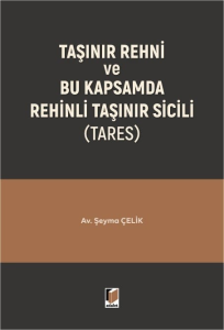 Taşınır Rehni ve Bu Kapsamda Rehinli Taşınır Sicili