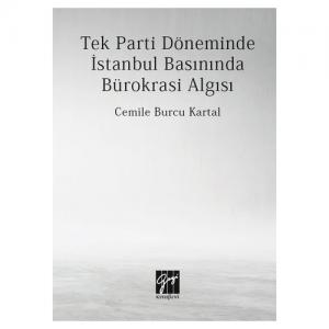 Tek Parti Döneminde İstanbul Basınında Bürokrasi Algısı