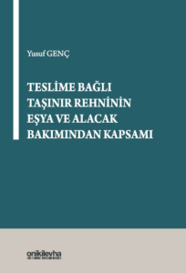 Teslime Bağlı Taşınır Rehninin Eşya ve Alacak Bakımından Kapsamı