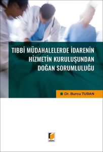 Tıbbi Müdahalelerde İdarenin Hizmetin Kuruluşundan Doğan Sorumluluğu