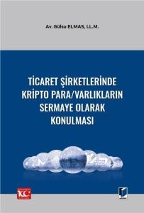 Ticaret Şirketlerinde Kripto Para Varlıkların Sermaye Olarak Konulması