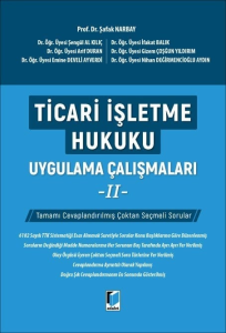 Ticari İşletme Hukuku Uygulama Çalışmaları - II