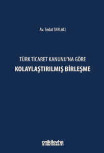 Türk Ticaret Kanunu'na Göre Kolaylaştırılmış Birleşme