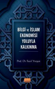 Bilgi ve İslam Ekonomisi Yoluyla Kalkınma