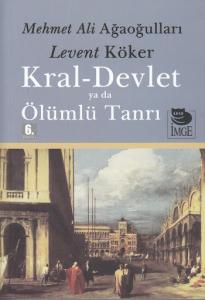 Kral - Devlet ya da Ölümlü Tanrı