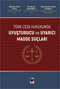 Uyuşturucu ve Uyarıcı Madde Suçları