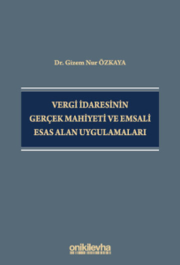 Vergi İdaresinin Gerçek Mahiyeti ve Emsali Esas Alan Uygulamaları