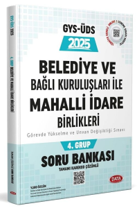 Data Yayınları 2025 Belediye ve Bağlı Kuruluşları İle Mahalli İdare Birlikleri 4. Grup GYS-ÜDS Soru Bankası Karekod Çözümlü