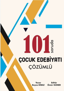 Ömür Güner ÖABT MEB-AGS Türkçe Öğretmenliği Çocuk Edebiyatı 101 Soruda Soru Bankası Çözümlü