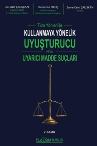 Tüm Yönleri İle Kullanmaya Yönelik Uyuşturucu Veya Uyarıcı Madde Suçları