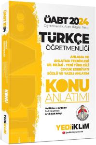 Yediiklim Yayınları 2024 ÖABT Türkçe Öğretmenliği Anlama ve Anlatma Teknikleri Dil Bilimi Yeni Türk Dili Çocuk Edebiyatı Sözlü ve Yazılı Anlatım Konu Anlatımı