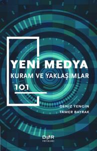 Yeni Medya Kuram ve Yaklaşımları 101