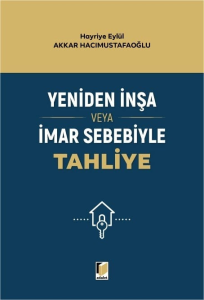 Yeniden İnşa veya İmar Sebebiyle Tahliye