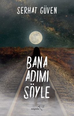 Bana Adımı Söyle Serhat Güven