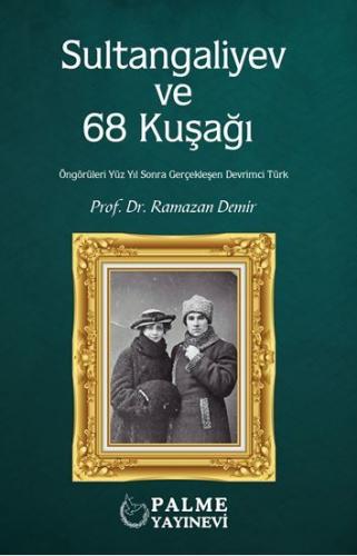 Sultangaliyev ve 68 Kuşağı Ramazan Demir